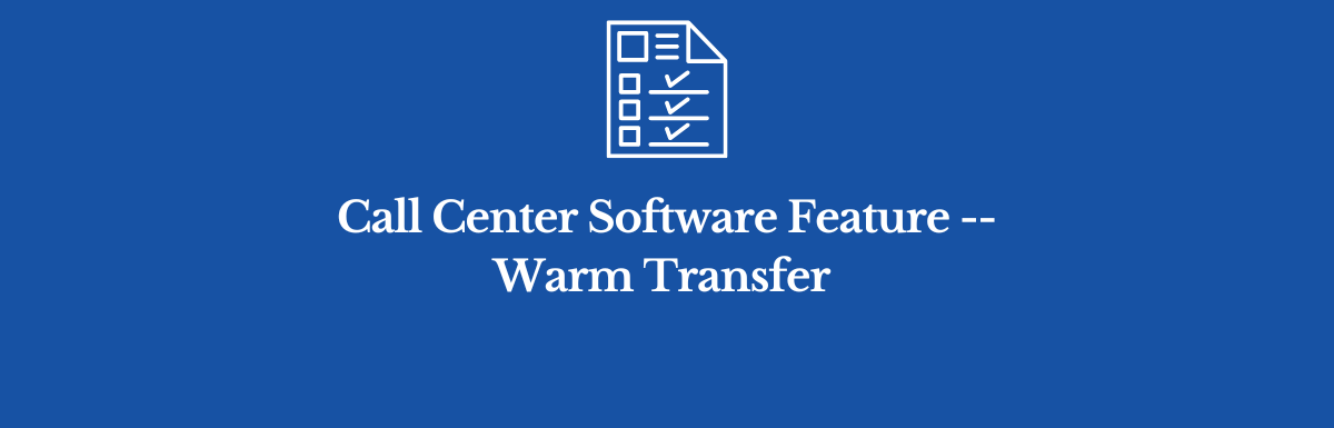 Call center feature: Warm Transfer